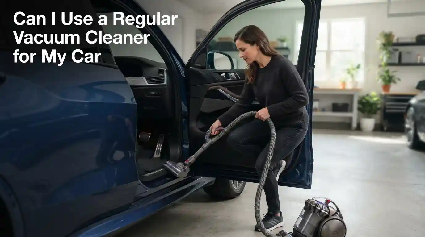Can I Use a Regular Vacuum Cleaner for My Car