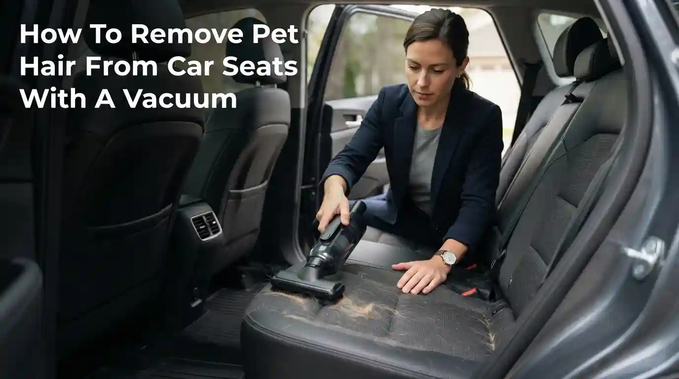How to Remove Pet Hair From Car Seats With a Vacuum