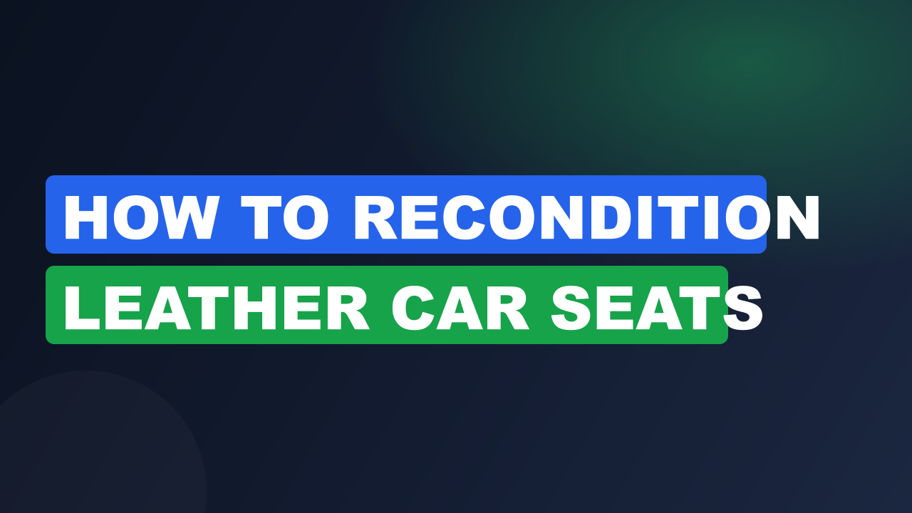 How to recondition leather car seats
